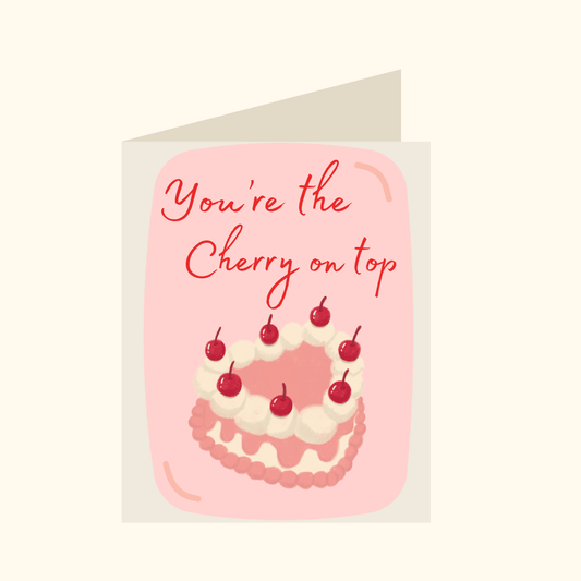 You're The Cherry on Top